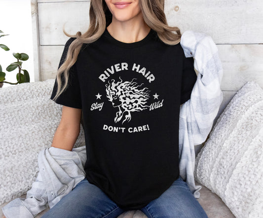 River Hair Dont Care T-Shirt