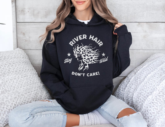 River Hair Dont Care Hoodie